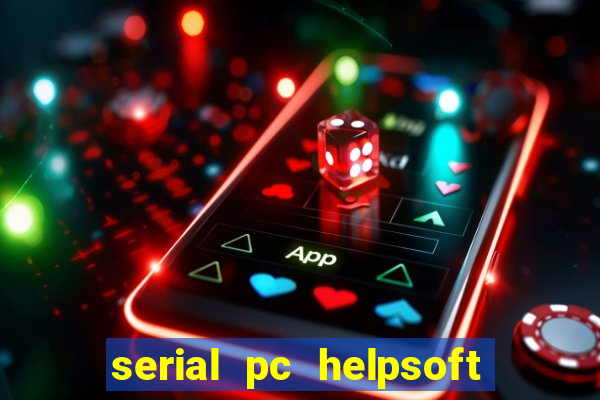 serial pc helpsoft driver updater